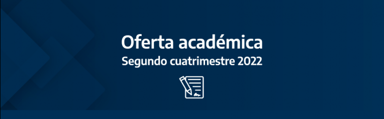 Oferta académica - Segundo cuatrimestre 2022