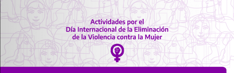 Actividades por el Día Internacional de la Eliminación de la Violencia contra la Mujer