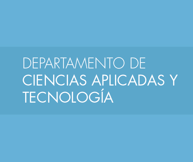 Departamento de Ciencias Aplicadas y Tecnología