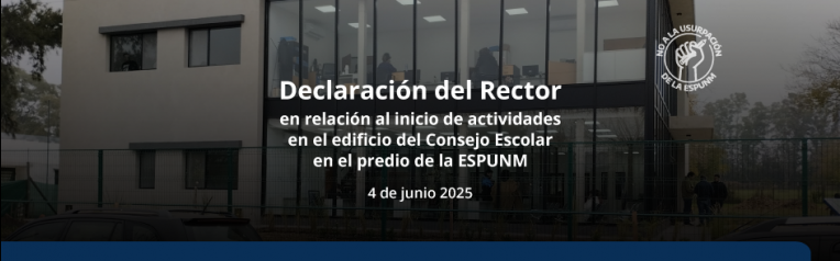  Declaración del Rector en relación al inicio de actividades en el edificio del Consejo Escolar ...