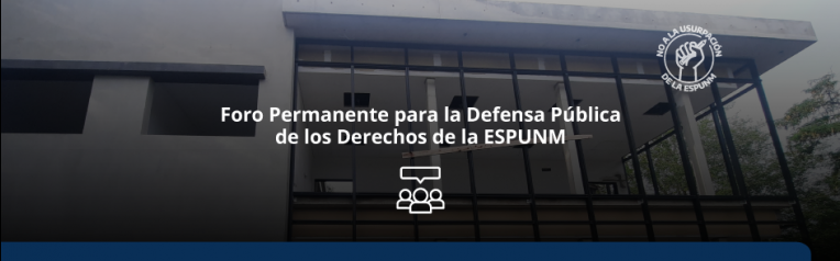 Foro Permanente para la Defensa Pública de los Derechos de la ESPUNM